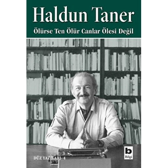 Ölürse Ten Ölür Canlar Ölesi Değil Haldun Taner