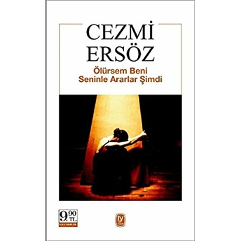 Ölürsem Beni Seninle Ararlar Şimdi (Cep Boy) Cezmi Ersöz