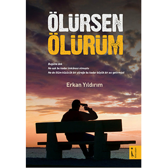 Ölürsen Ölürüm-Erkan Yıldırım