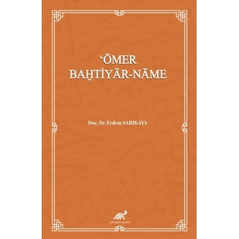 Ömer Bahtiyâr-Nâme (Inceleme-Metin) Erdem Sarıkaya