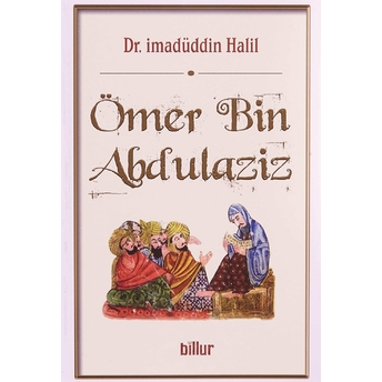 Ömer Bin Abdulaziz Imadüddin Halil