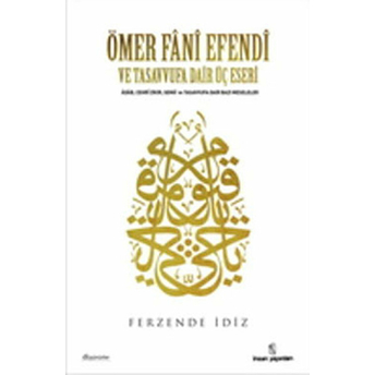 Ömer Fani Efendi Ve Tasavvufa Dair Üç Eseri Ferzende Idiz