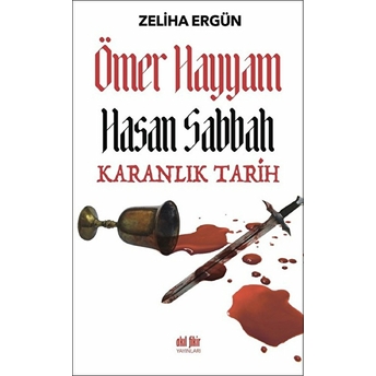 Ömer Hayyam Hasan Sabbah Karanlık Tarih Zeliha Ergün