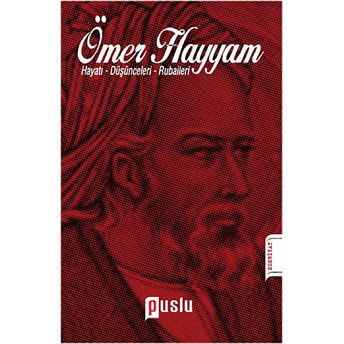 Ömer Hayyam Hayatı Düşünceleri Seçme Rubaileri