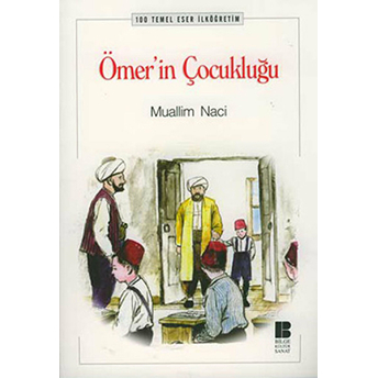 Ömer’in Çocukluğu (Ilköğretim) Muallim Naci