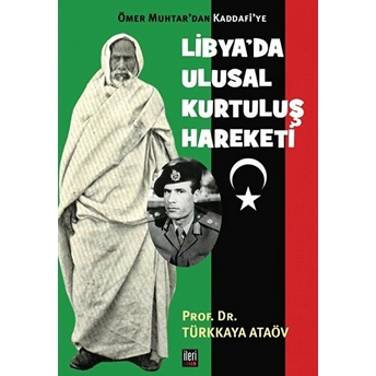 Ömer Muhtar’dan Kaddafi’ye Libya’da Ulusal Kurtuluş Hareketi - Türkkaya Ataöv