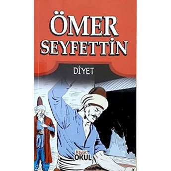 Ömer Seyfettin 1 - Diyet