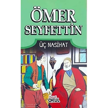 Ömer Seyfettin 10 - Üç Nasihat