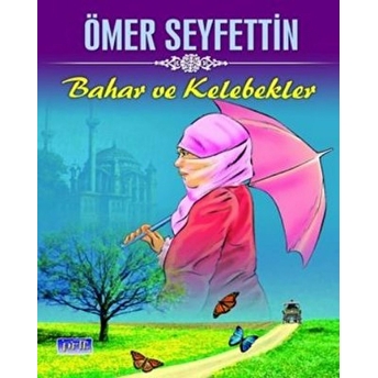 Ömer Seyfettin Bahar Ve Kelebekler Ömer Seyfettin