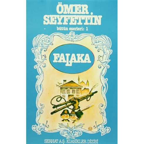 Ömer Seyfettin Bütün Eserleri: 1 Falaka Ömer Seyfettin