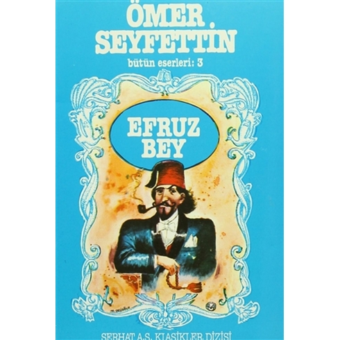 Ömer Seyfettin Bütün Eserleri: 3 Efruz Bey Ömer Seyfettin