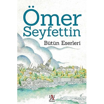 Ömer Seyfettin - Bütün Eserleri Ömer Seyfettin