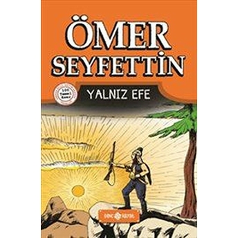 Ömer Seyfettin Hikayeleri 5 - Yalnız Efe Ömer Seyfettin