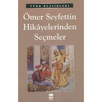 Ömer Seyfettin Hikayelerinden Seçmeler Ömer Seyfettin