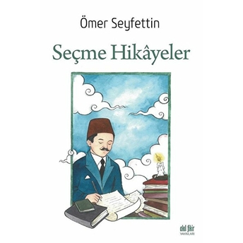 Ömer Seyfettin Seçme Hikayeler Ömer Seyfettin