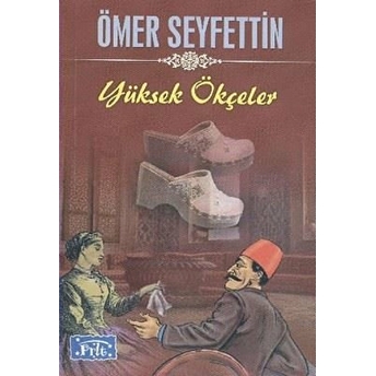 Ömer Seyfettin Yüksek Ökçeler Ömer Seyfettin