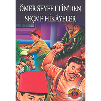 Ömer Seyfettin'den Seçme Hikayeler Ömer Seyfettin