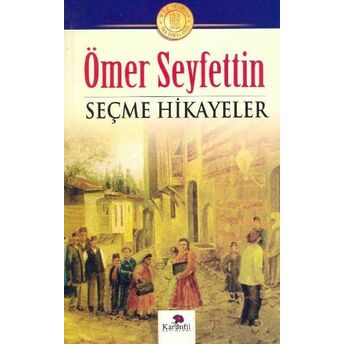 Ömer Seyfettin'den Seçme Hikayeler Ömer Seyfettin