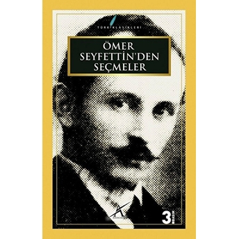 Ömer Seyfettin'den Seçmeler Ömer Seyfettin