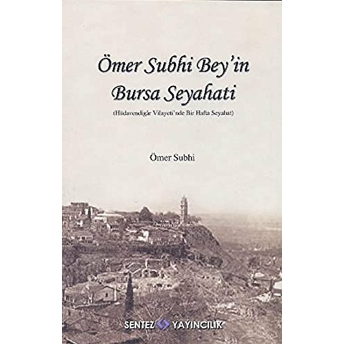 Ömer Subhi Bey'in Bursa Seyahati Ömer Subhi