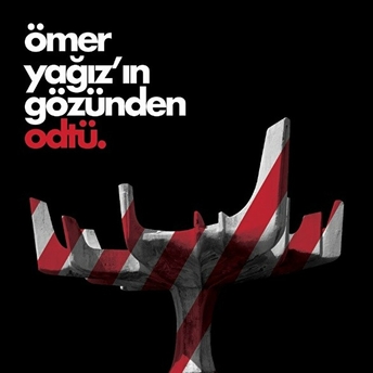 Ömer Yağız’ın Gözünden Odtü Ömer Yağız