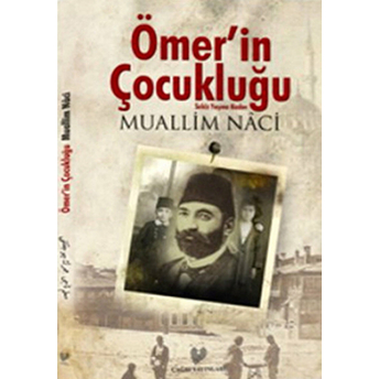 Ömer'in Çocukluğu (Osmanlıca Aslı Ile Birlikte) Muallim Naci