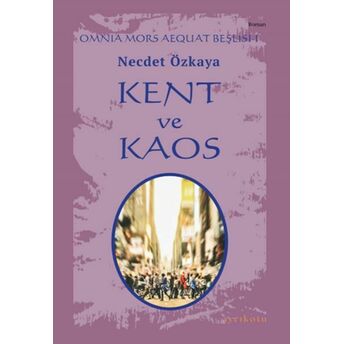 Omnia Mors Aequat Beşlisi-I Kent Ve Kaos Necdet Özkaya