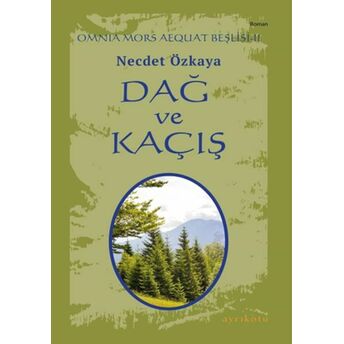 Omnia Mors Aequat Beşlisi-Iı Dağ Ve Kaçış Necdet Özkaya