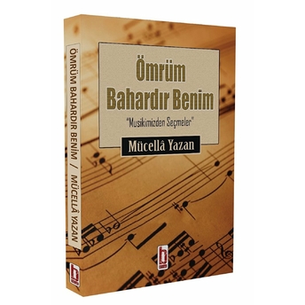 Ömrüm Bahardır Benim Mücella Yazan