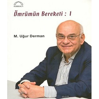 Ömrümün Bereketi - 1 M. Uğur Derman