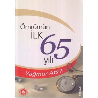 Ömrümün Ilk 65 Yılı Yağmur Atsız