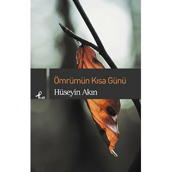 Ömrümün Kısa Günü Hüseyin Akın