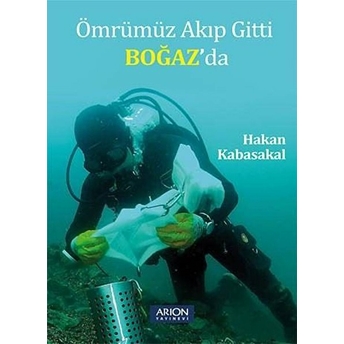 Ömrümüz Akıp Gitti Boğaz'da - Hakan Kabasakal