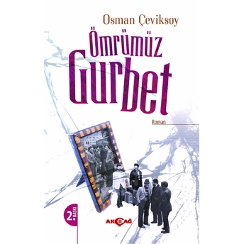 Ömrümüz Gurbet Osman Çeviksoy