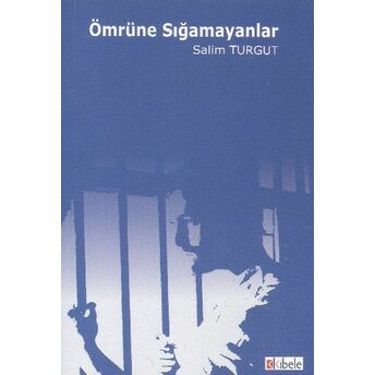 Ömrüne Sığamayanlar Salim Turgut