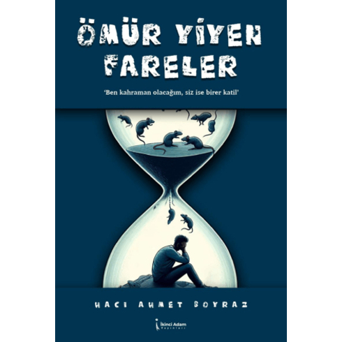 Ömür Yiyen Fareler Hacı Ahmet Boyraz