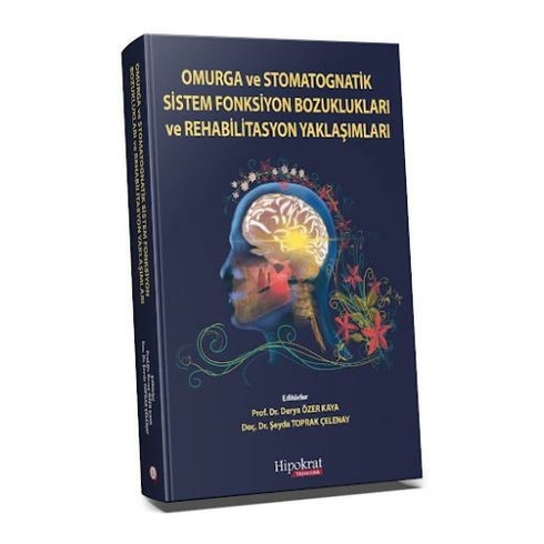 Omurga Ve Stomatognatik Sistem Fonksiyon Bozuklukları Ve Rehabilitasyon Yaklaşımları Derya Özer Kaya