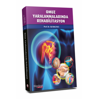 Omuz Yaralanmalarında Rehabilitasyon 2. Baskı Gül Baltacı