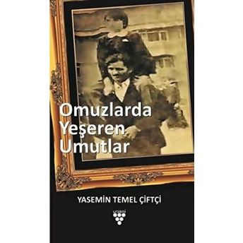 Omuzlarda Yeşeren Umutlar