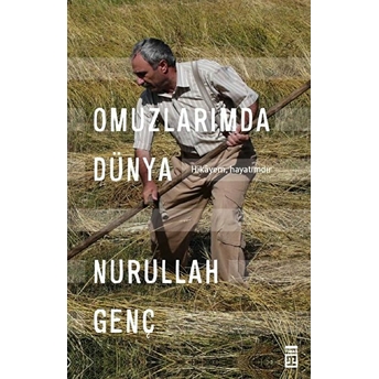 Omuzlarımda Dünya - Hikayem, Hayatımdır Nurullah Genç