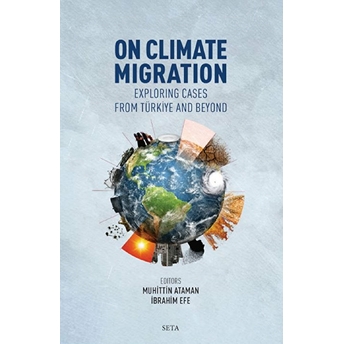 On Climate Migration: Exploring Cases From Türkiye And Beyond