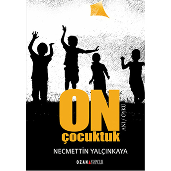 On Çocuktuk Necmettin Yalçınkaya