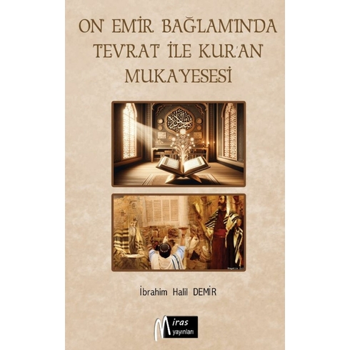 On Emir Bağlamında Tevrat Ile Kur’an’ın Mukayesesi Ibrahim Halil Demir