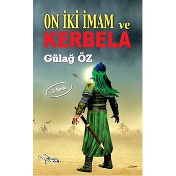 On Iki Imam Ve Kerbela Gülağ Öz