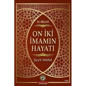 On Iki Imam'ın Hayatı (El-Irşad) - Şeyh Müfid