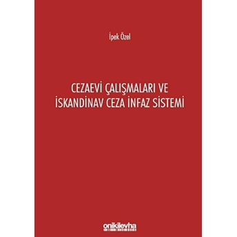 On Iki Levha Yayınları Cezaevi Çalışmaları Ve Iskandinav Ceza Infaz Sistemi - Ipek Özel