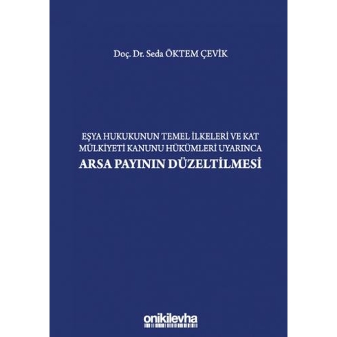 On Iki Levha Yayınları Eşya Hukukunun Temel Ilkeleri Ve Kat Mülkiyeti Kanunu Hükümleri Uyarınca Arsa Payının Düzeltilmesi