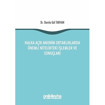 On Iki Levha Yayınları Halka Açık Anonim Ortaklıklarda Önemli Nitelikteki Işlemler Ve Sonuçları - Damla Gül Tarhan