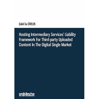 On Iki Levha Yayınları Hosting Intermediary Services' Liability Framework For Third-Party Uploaded Content In The Digital Single Market - Çakıl Su Civelek