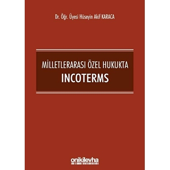 On Iki Levha Yayınları Milletlerarası Özel Hukukta Incoterms - Hüseyin Akif Karaca